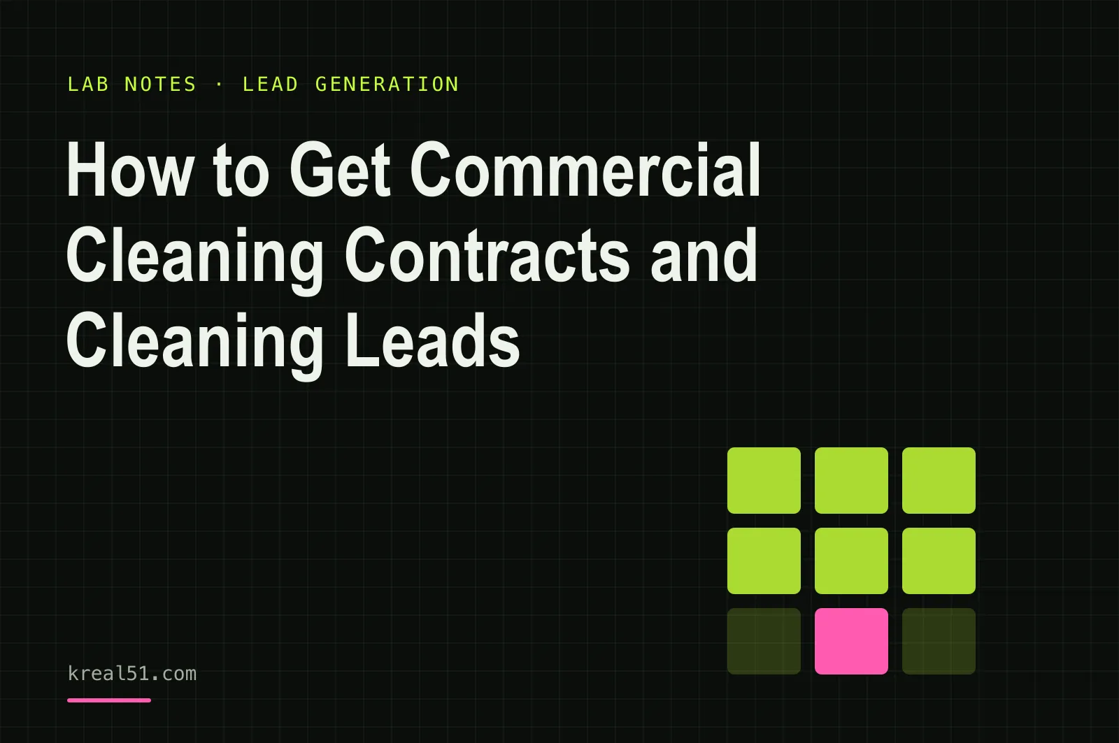 Typographic cover reading 'How to Get Commercial Cleaning Contracts and Cleaning Leads' on a dark lab-grid background