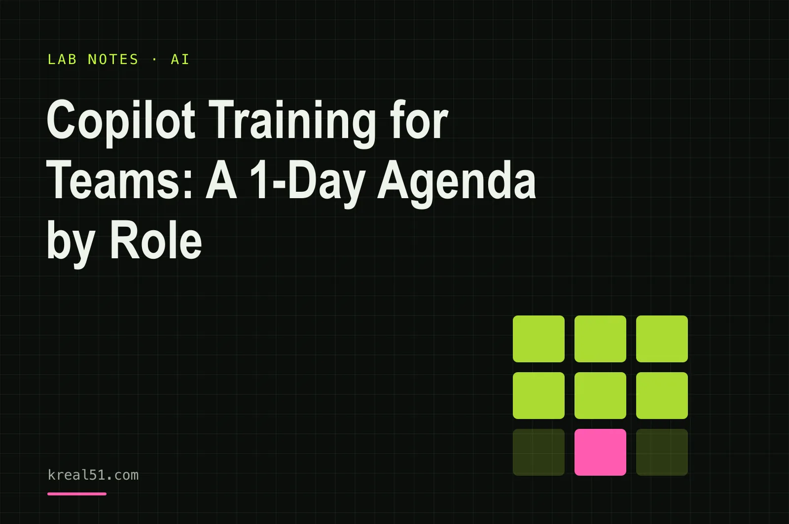 Typographic cover reading 'Copilot Training for Teams: A 1-Day Agenda by Role' on a dark lab-grid background