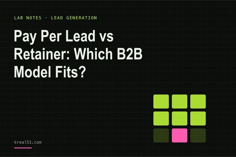 Typographic cover reading 'Pay Per Lead vs Retainer: Which B2B Model Fits?' on a dark lab-grid background